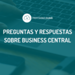 Preguntas y respuestas sobre Business Central: Resolvemos tu duda como consultoría de Microsoft